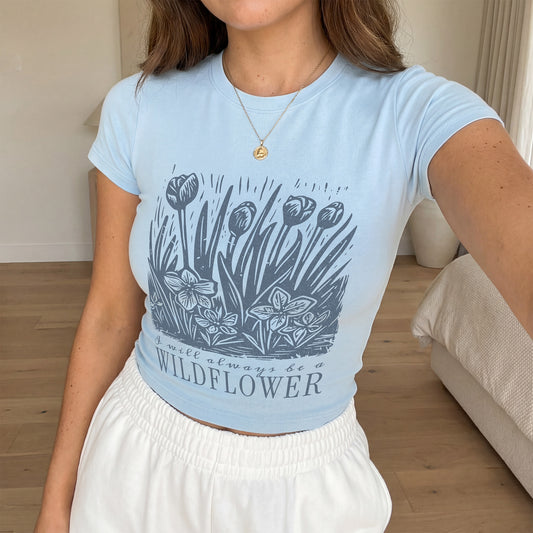 I Will Always be a Wildflower Women's Baby Tee