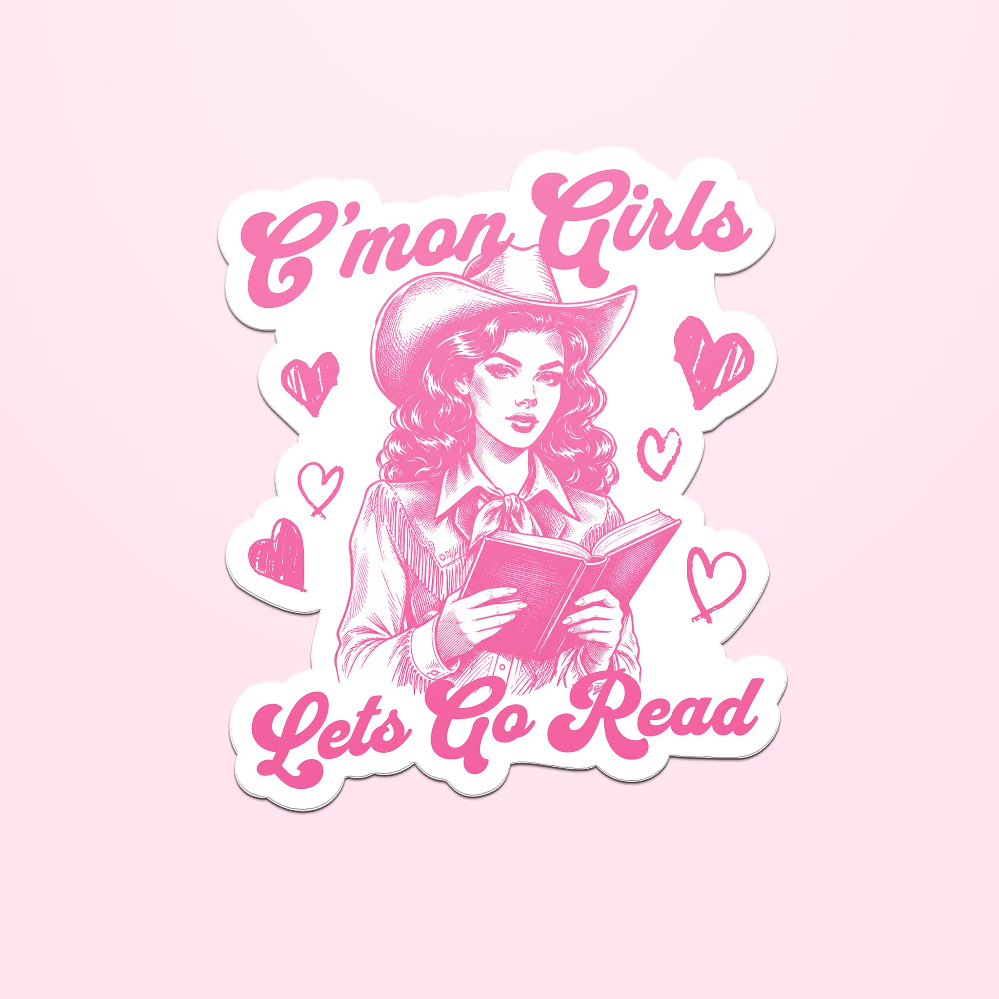 Sticker with a woman holding a book, hearts, and text 'C'mon Girls Let's Go Read' on a pink background
