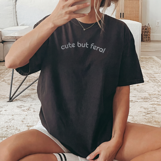 Embroidered Cute But Feral Tee Shirt