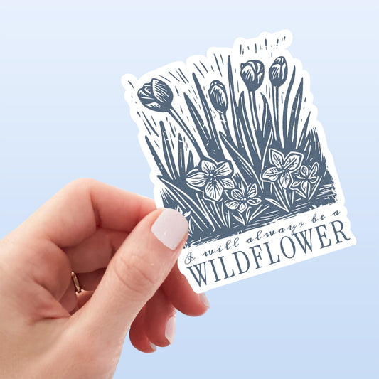 I Will Always Be a Wildflower Sticker