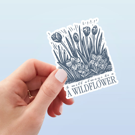 I Will Always Be a Wildflower Sticker