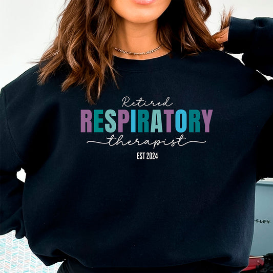 Custom Retired Respiratory Therapist Sweatshirt