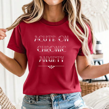 Acute Anxiety Tee