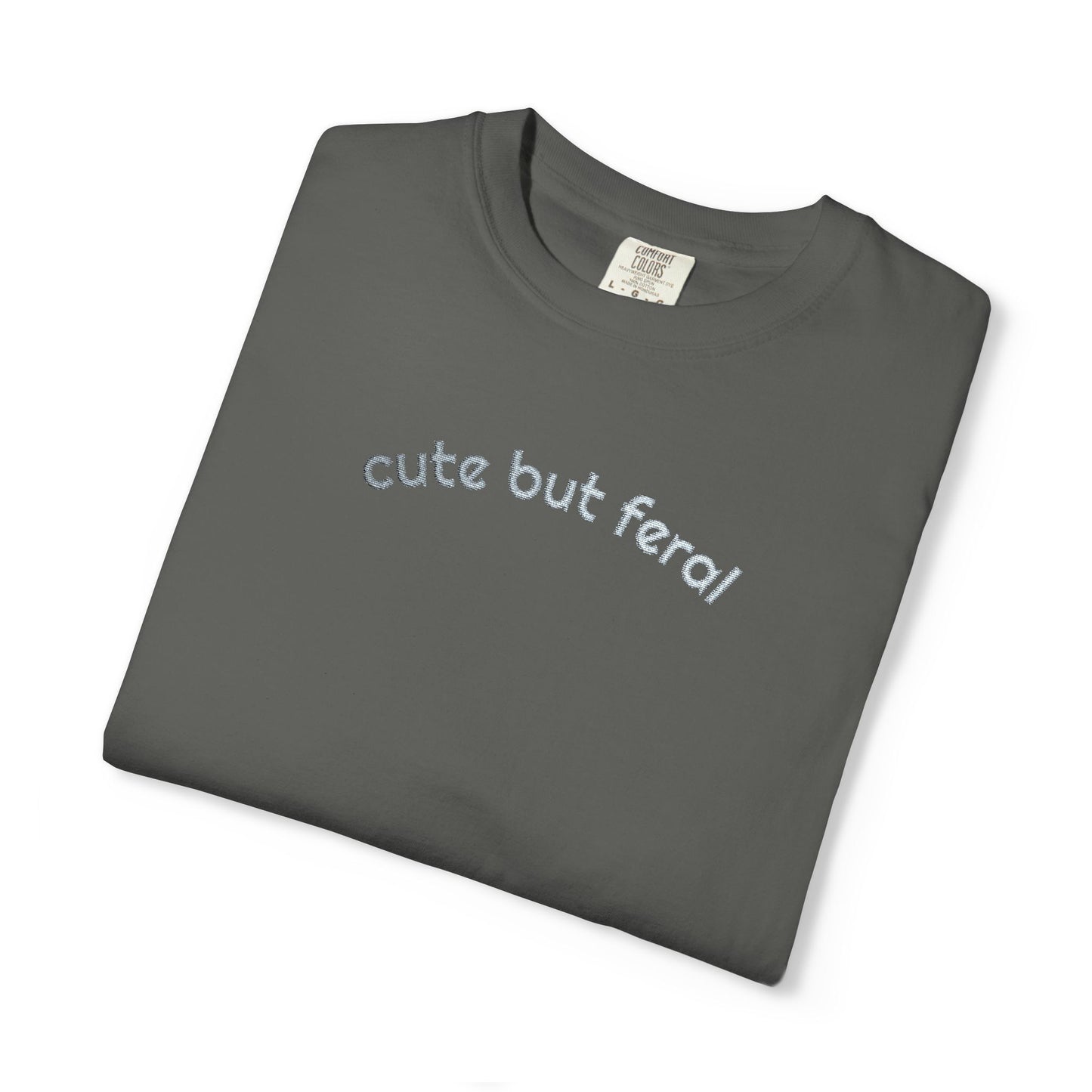 Embroidered Cute But Feral Tee Shirt