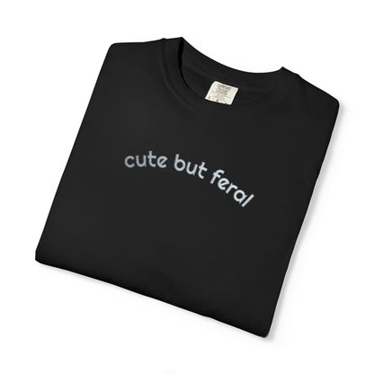 Embroidered Cute But Feral Tee Shirt