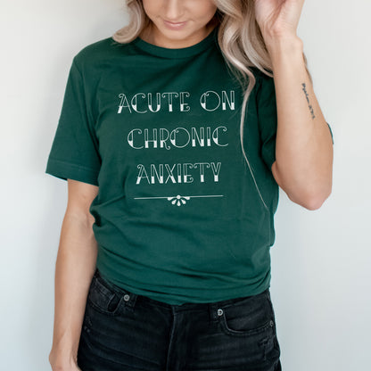 Acute Anxiety Tee