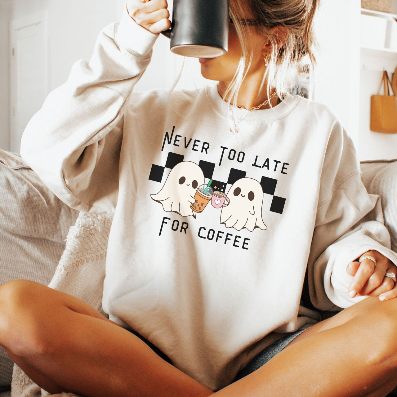 Never Too Late for Coffee Sweatshirt