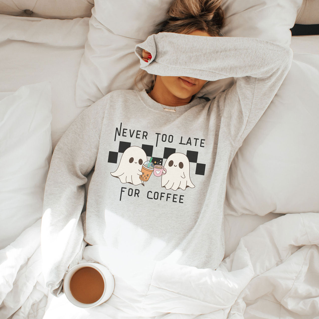 Never Too Late for Coffee Sweatshirt