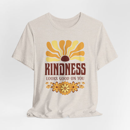 Kindness Looks On You Good Tee