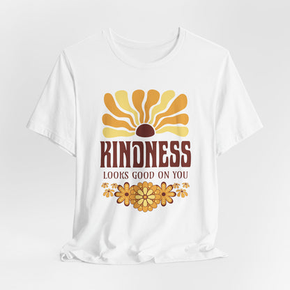 Kindness Looks On You Good Tee