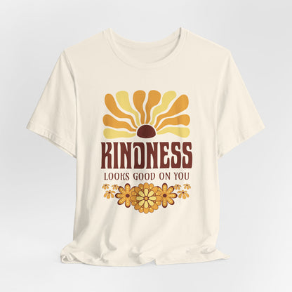 Kindness Looks On You Good Tee