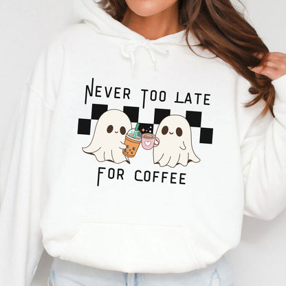 Never Too Late for Coffee Hoodie