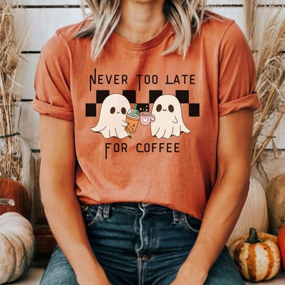 Never Too Late For Coffee Tee Shirt