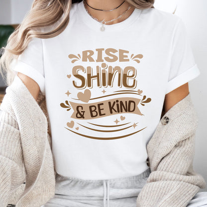 Rise, Shine and Be Kind Tee