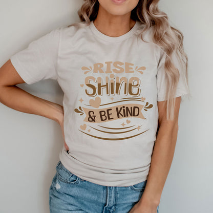 Rise, Shine and Be Kind Tee