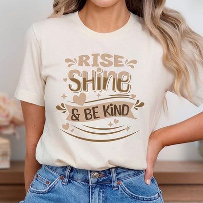 Rise, Shine and Be Kind Tee