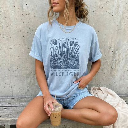 Always A Wildflower Comfort Colors Tee
