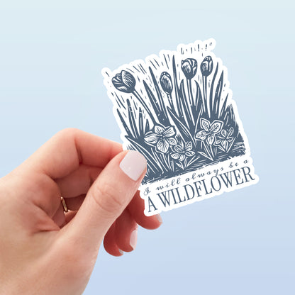 I Will Always Be a Wildflower Sticker