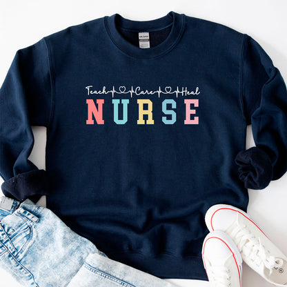 Teach Care Heal Nurse Sweatshirt